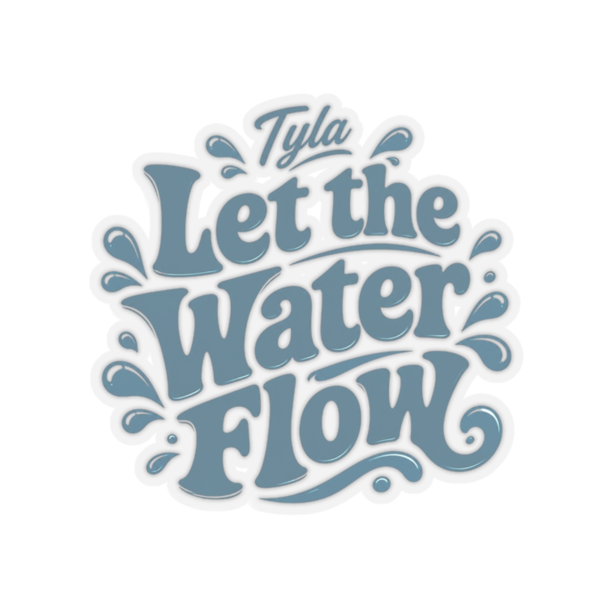 Tyla "Let the Water Flow" Sticker