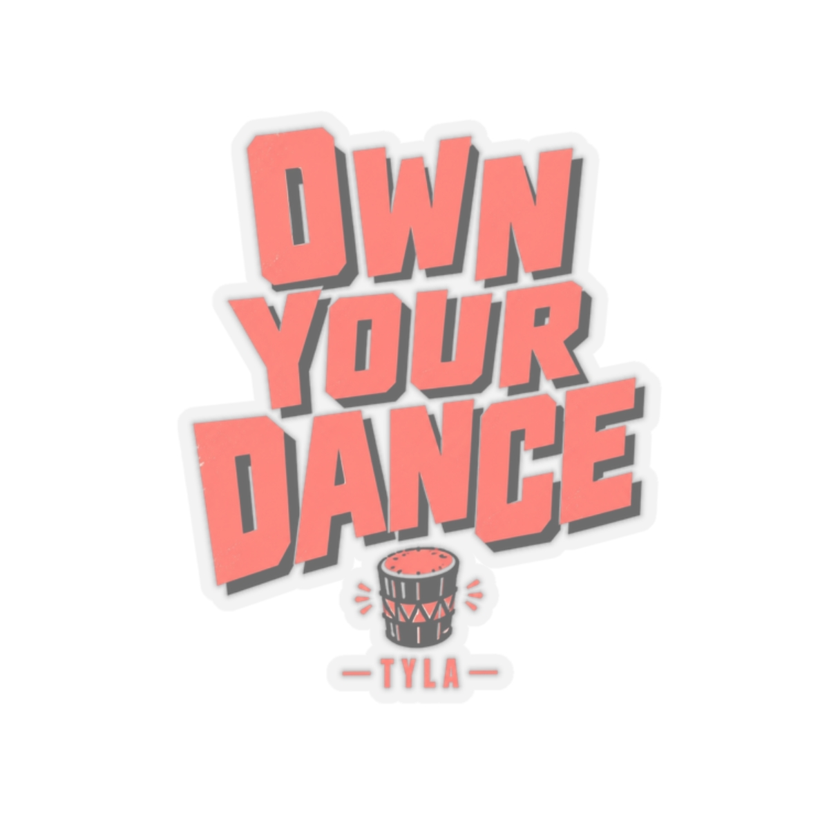 Tyla "Own Your Dance" Sticker